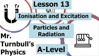 Ionisation and Excitation