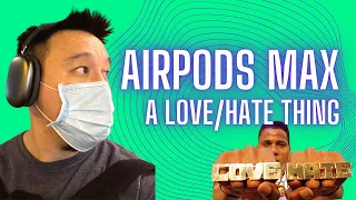 AirPods Max: A Story of Love and Hate