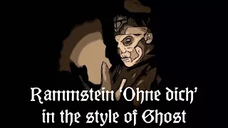 If GHOST wrote Rammsteins "Ohne Dich"  ▿▵Ω▿̶▵̶ - Rammstein Cover- Ohne Dich