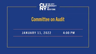 CUNY Board of Trustees Committee on Audit Meeting 011122