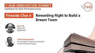 Rewarding Right to Build a Dream Team | Fireside Chat 6 | T-Hub Innovation Summit