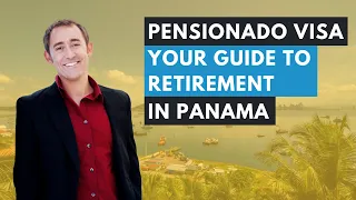 Pensionado Visa: Your Guide to Retirement in Panama