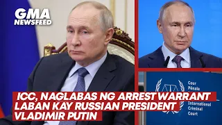 ICC, naglabas ng arrest warrant laban kay Russian President Vladimir Putin | GMA News Feed