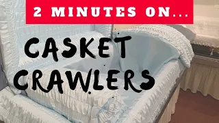 What is a Casket Crawler? - Just Give Me 2 Minutes