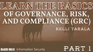 Part 1-Learn the Basics of Governance, Risk, and Compliance GRC | Kelli Tarala & CJ Cox