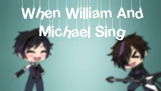 When William And Michael Sing || Video By Cloud