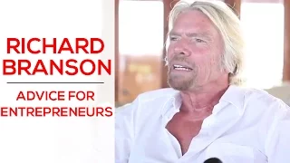 Richard Branson: Advice For Entrepreneurs