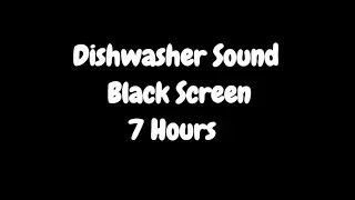 Dishwasher Sound -  Black Screen, For Sleeping 7 Hours