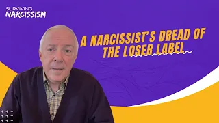 A Narcissist's Dread Of The Loser Label