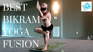 BEST Bikram Vinyasa Fusion 1 hour Yoga Class