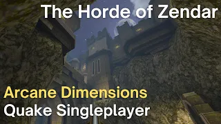 Quake Singleplayer - Arcane Dimensions - The Horde of Zendar (ad_zendar)