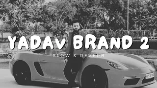 Yadav Brand 2 (slow X reverb)(2023)#elvishyadav #yadavbrand2 #haryanvisong #elvisharmy