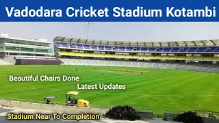 Vadodara Cricket Stadium Kotambi Latest Updates | BCA Stadium Chairs Done & Near To Completion