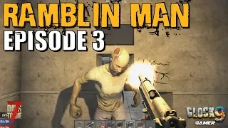 7 Days To Die - Ramblin Man EP3 (Hospital Run)