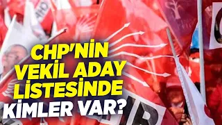 CHP'nin Vekil Aday Listesinde Kimler Var? | Seçil Özer ile Başka Bir Gün