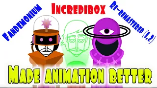 Incredibox Fandemonium Re-remastered - Made animation better / Music Producer / Super Mix