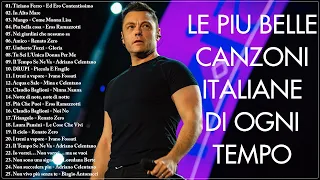 Le più belle canzoni italiane di ogni tempo - il meglio della musica italiana - Musica Italiana 2024