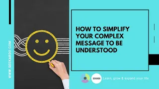 How to simplify your complex message to be understood