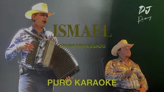 Grupo Arriesgado-Ismael-Karaoke