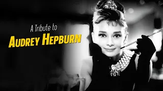 A Tribute to AUDREY HEPBURN