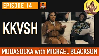 MIKAYLA aka KKVSH | MODASUCKA podcast with Michael Blackson | Ep. 14