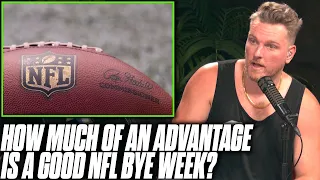 Do Some NFL Teams Have An Advantage Based On Their Bye Week? | Pat McAfee Reacts