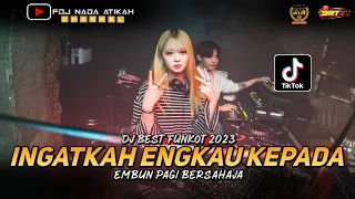 DJ BEST FUNKOT ‼️ INGATKAH ENGKAU KEPADA EMBUN PAGI BERSAHAJA (SEBELUM CAHAYA)