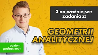 Geometria analityczna- p. podstawowy [3 najważniejsze zadania z #5]