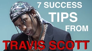 Travis Scott's 7 Tips For Success