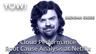 Cloud Performance Root Cause Analysis at Netflix • Brendan Gregg • YOW! 2018