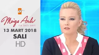 Müge Anlı ile Tatlı Sert 13 Mart 2018 | Salı