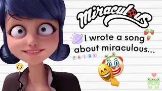 I wrote a song about Miraculous...