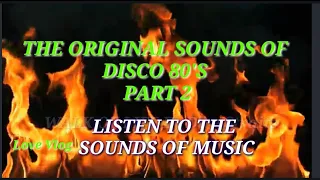 THE ORIGINAL SOUNDS OF DISCO 80'S PART 2