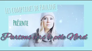 Les Comptines de Pauline - Partons vers le pôle Nord