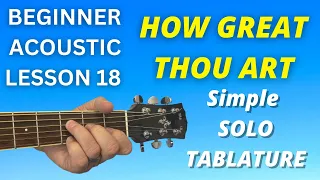 BEGINNER GUITAR LESSON 18 // HOW GREAT THOU ART // Guitar Solo Tablature