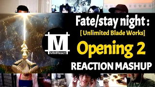 Fate/stay night:Unlimited Blade Works オープニング 2 |リアクションマッシュアップ