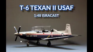 Beechcraft T-6 Texan II  United States Air Force 1/48 ISRACAST Full Video Build