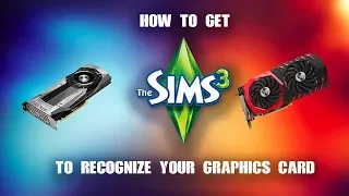 SIMS 3: How To Get The Sims 3 To Recognize Your Graphics Card: NVIDIA & AMD