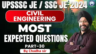 UPSSSC JE/SSC JE-2024 || CIVIL ENGINEERING || Most Expected Questions || Class - 30 || By CHADHA SIR