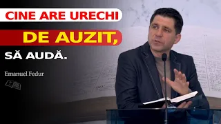 Cine are urechi de auzit, să audă // Emanuel Fedur