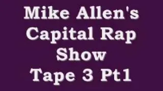 DJ Mike Allen The Capital Rap Show Tape 3 Pt1