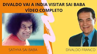 DIVALDO FRANCO VAI A INDIA VISITAR SAI BABA VIDEO COMPLETO