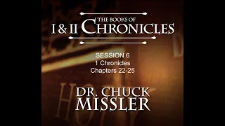 Chuck Missler - 1 Chronicles (Session 6) Chapters 22-25