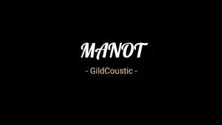 Manot - Gildcoustic ( lirik video)