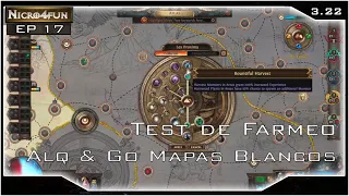 PoE - Ep 17 - Test de Farmeo - Alq & Go Mapas Blancos [Ancestors - 3.22]