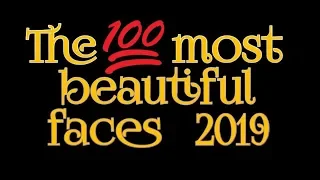 100 most beautiful faces 2019