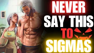 11 Things That Trigger a Sigma Male | Never Say This To a Sigma Male