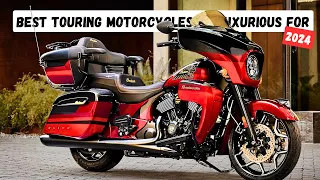 Top 10 Best Touring Motorcycles So Luxurious For 2024