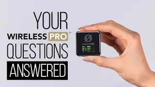 Wireless PRO: Your FAQs Answered