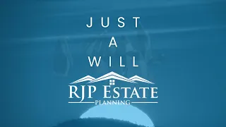 Just a Will -  An Original Song by RJP Estate Planning